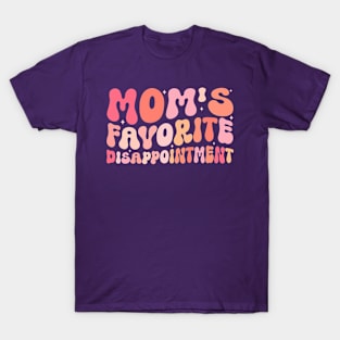 Mom's Favorite Disappointment T-Shirt